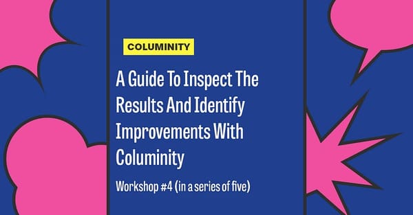 A Guide To Inspect The Results And Identify Improvements With Columinity