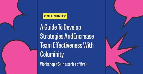 A Guide To Develop Strategies And Increase Team Effectiveness With Columinity
