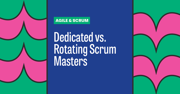 Dedicated vs. Rotating Scrum Masters