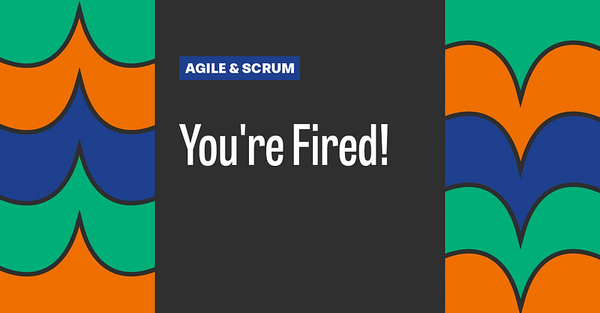 You’re Fired!