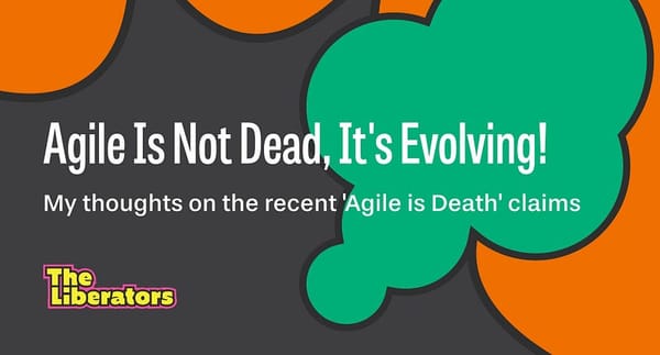 Agile Is Not Dead, It’s Evolving!